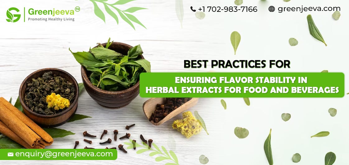 Best Practices for Ensuring Flavor Stability in Herbal Extracts for