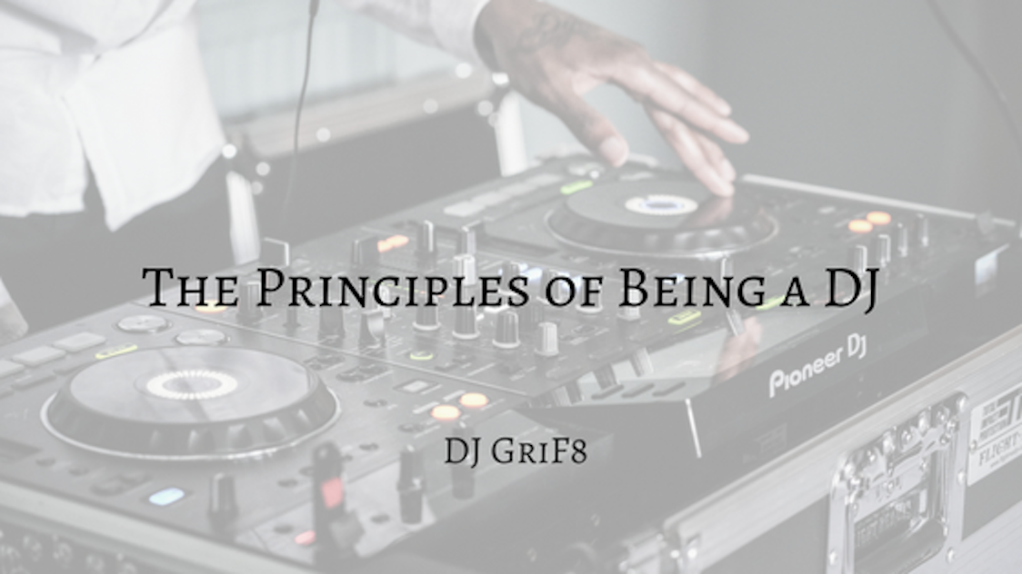 The Principles of Being a DJ. Being a DJ doesn’t just mean that you