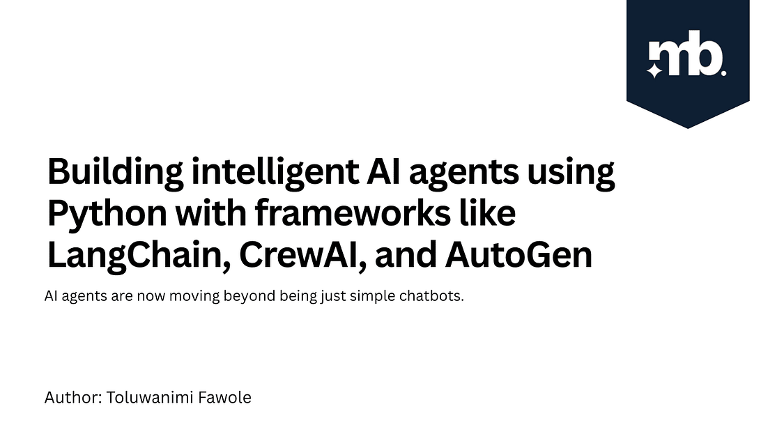Building intelligent AI agents using Python with frameworks like LangChain, CrewAI, and AutoGen