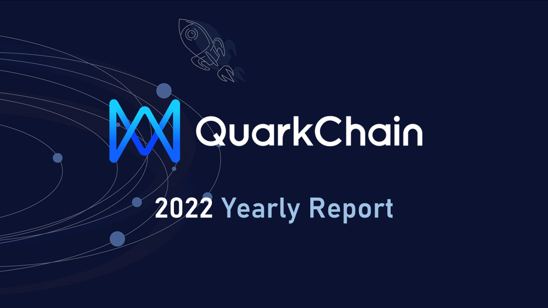 Quarkchain 2022 yearly report product development update by
