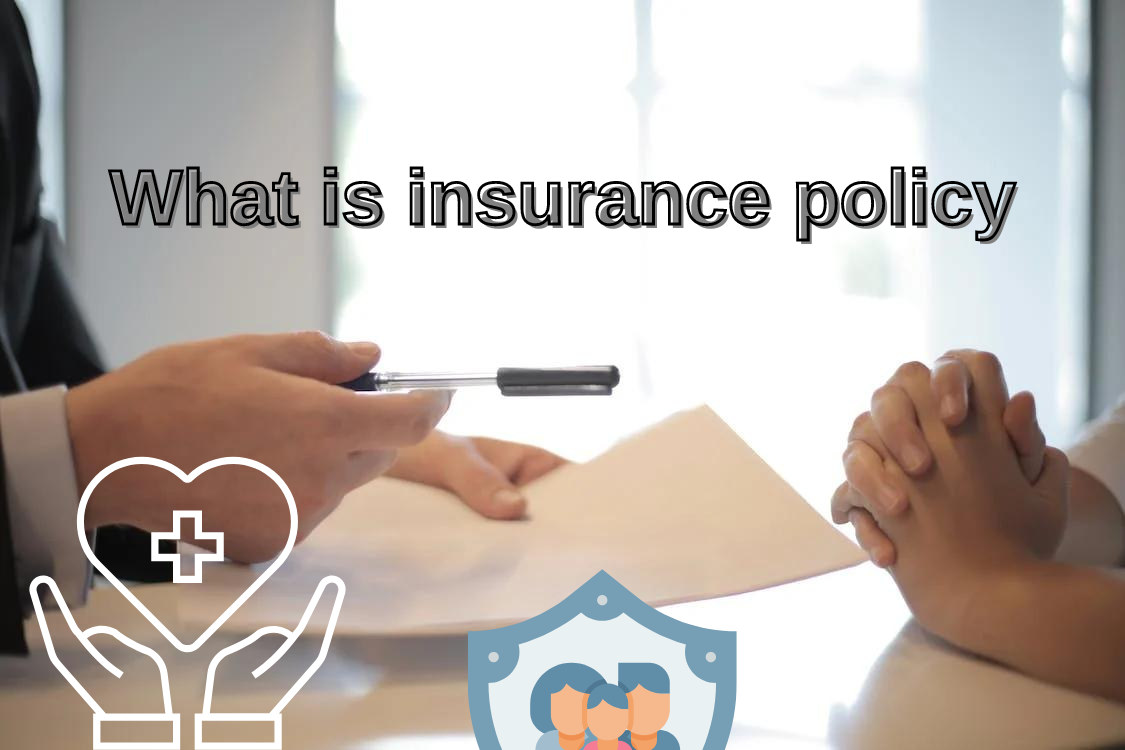 what-is-insurance-policy-how-many-different-forms-of-insurance-by