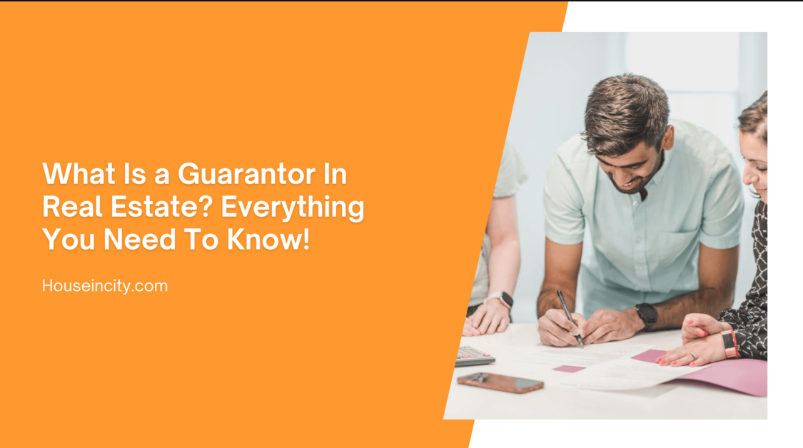 What Is a Guarantor In Real Estate? Everything You Need To Know