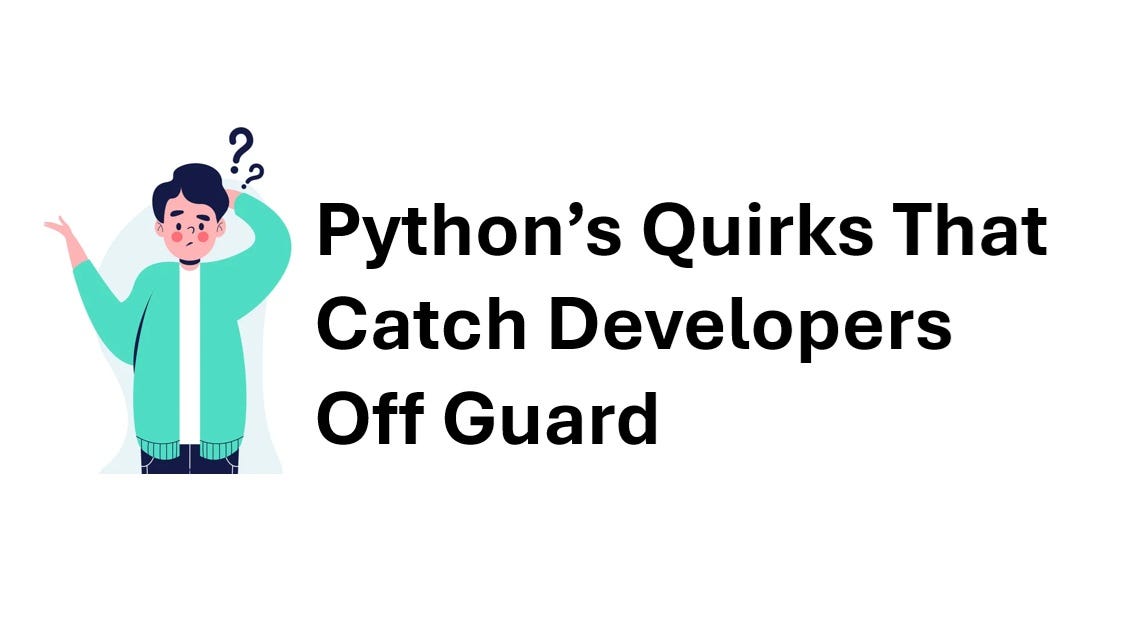 Python’s Quirks That Catch Developers Off Guard | by Py-Core Python ...