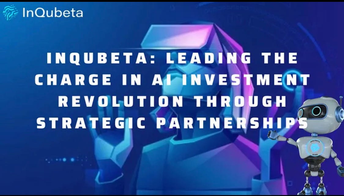 InQubeta: Leading The Charge In AI Investment Revolution Through ...