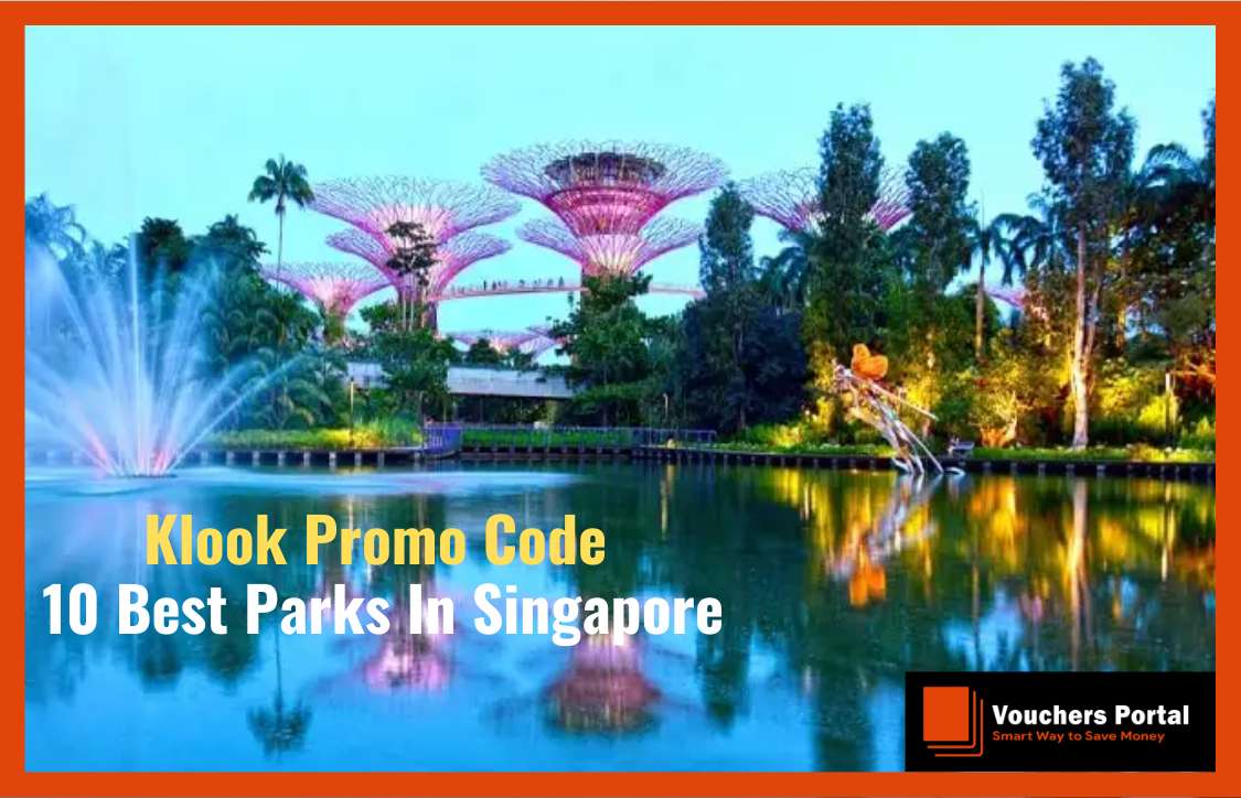 Klook Promo Code 2022 10 Best Parks In Singapore by Jie Rose Medium