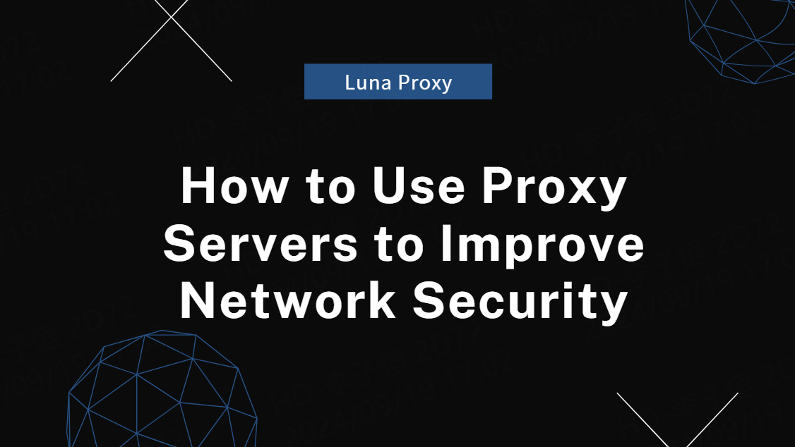 How to Use Proxy Servers to Improve Network Security by Scorpio Sep