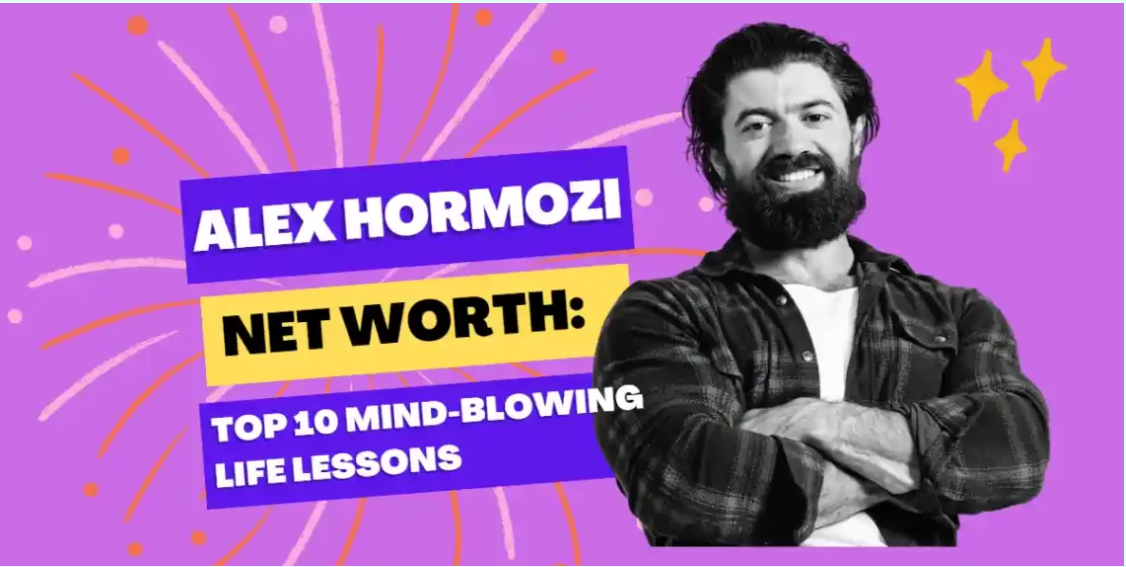 Alex Hormozi Net Worth: Top 10 mind-blowing life lessons | by Sahil Ali |  Medium