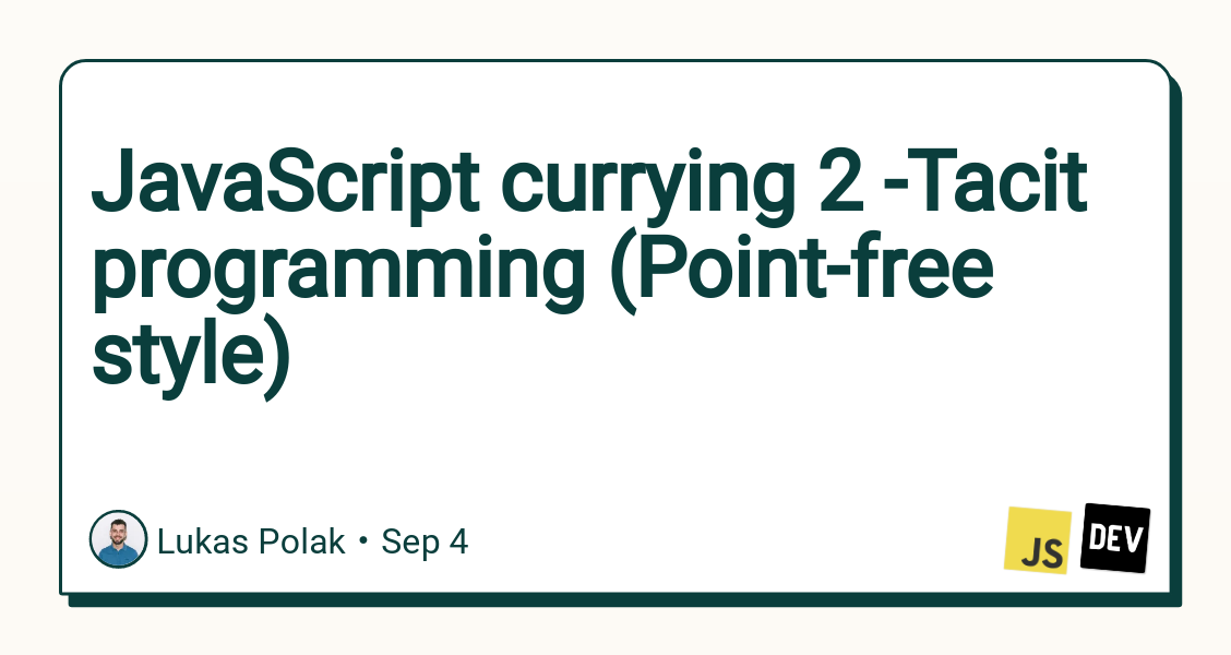 JavaScript currying 2 -Tacit programming (Point-free style) | by Lukas ...