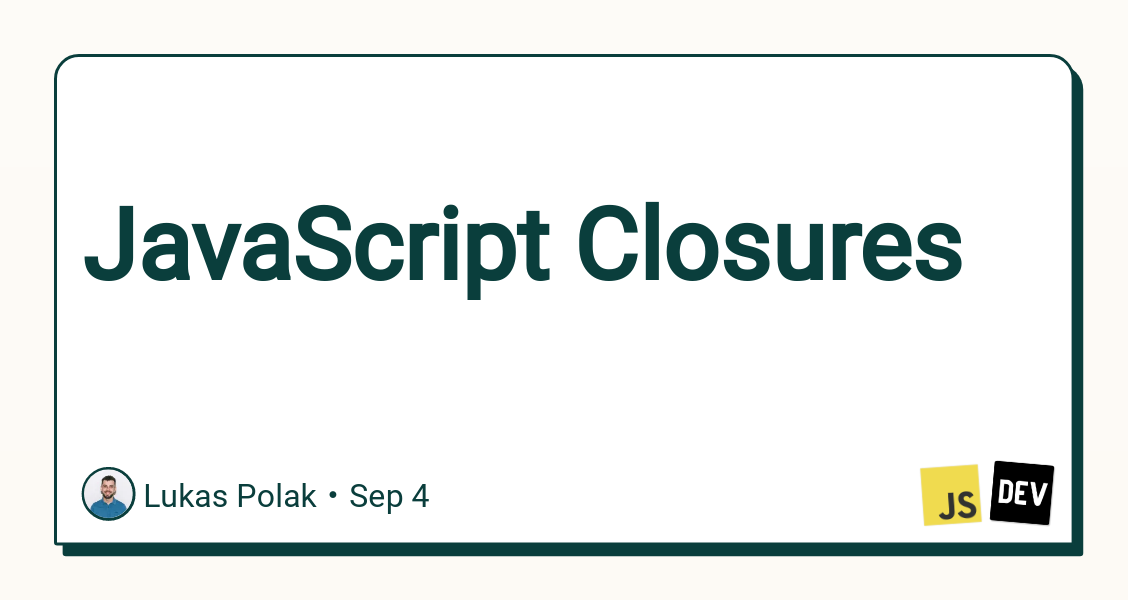 JavaScript Closures. The closure is a function that… | by Lukas Polak ...