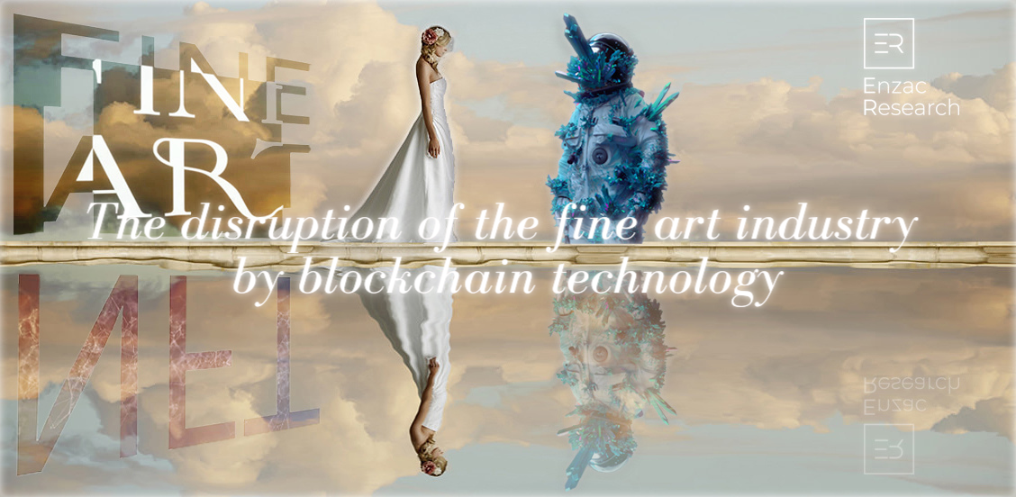 The Disruption of the Fine Art Industry by Blockchain Technology by