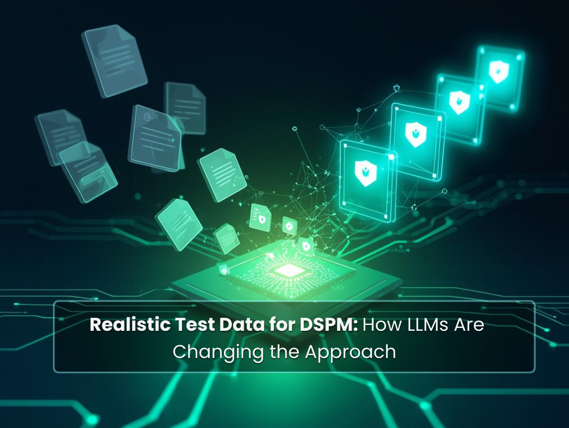 Why DSPM Testing Fails Without Realistic Data