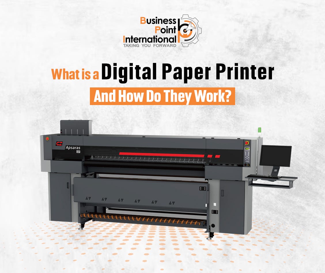 Digital Paper Printer: Discover The Enchanting World of Printing, by  Business Point International, Dec, 2023