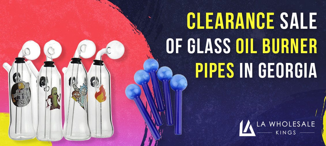 Clearance Sale Of Glass Oil Burner Pipes In Georgia By LA Wholesale   0*ff74lZnJMHa3Afdw