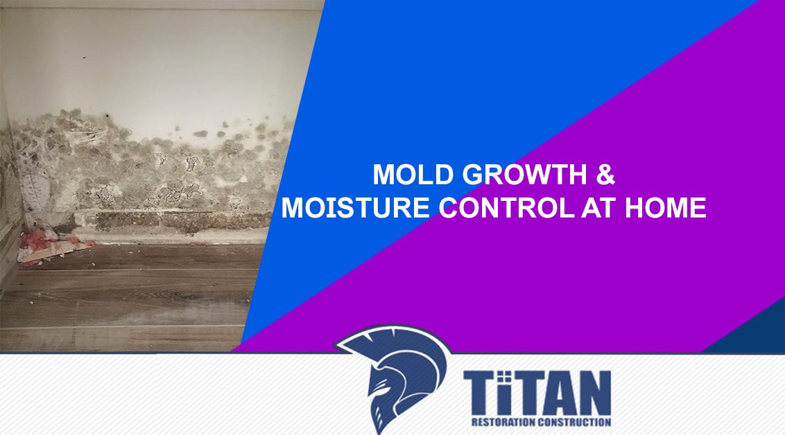 Mold growth and Moisture Control at Home by Titan Restoration