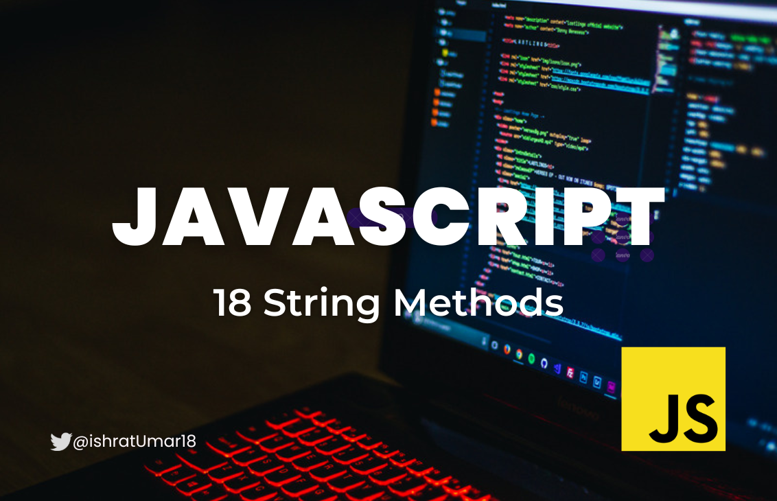 18 important JavaScript string methods for developers | by Ishrat ...