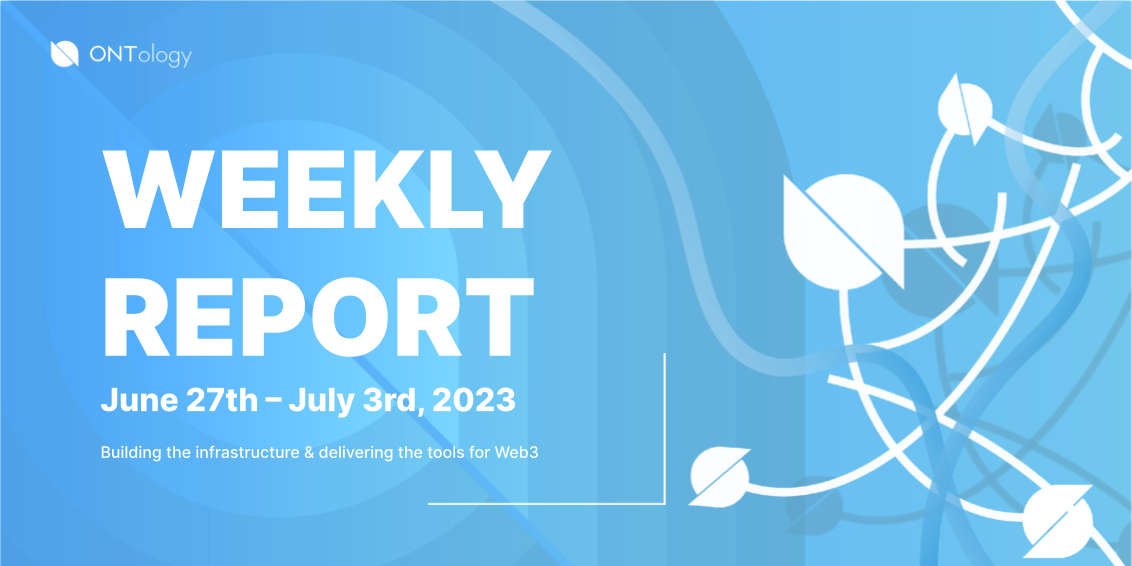 Ontology Weekly Report (June 27 — July 3, 2023) | by The Ontology Team |  OntologyNetwork | Medium