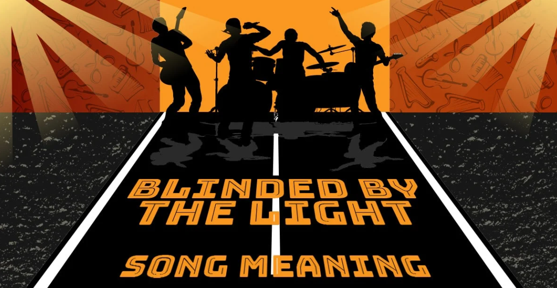 Blinded by the Light Lyrics Meanings by Manfred Mann’s Earth Band by