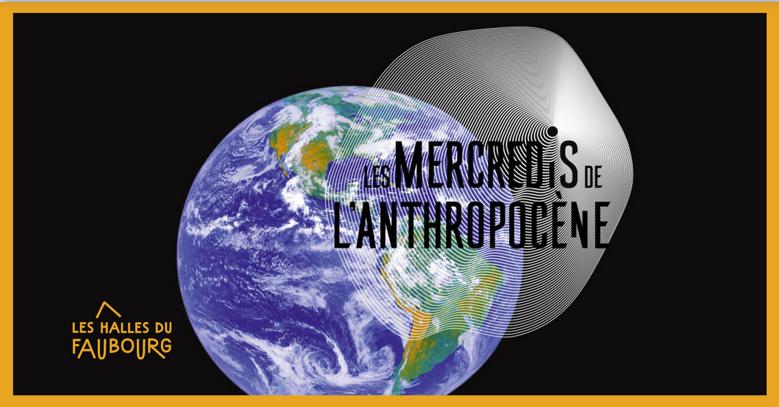 Mercredis de l'Anthropocène Saison 1 | by École Urbaine de Lyon |  Anthropocene 2050 | Medium