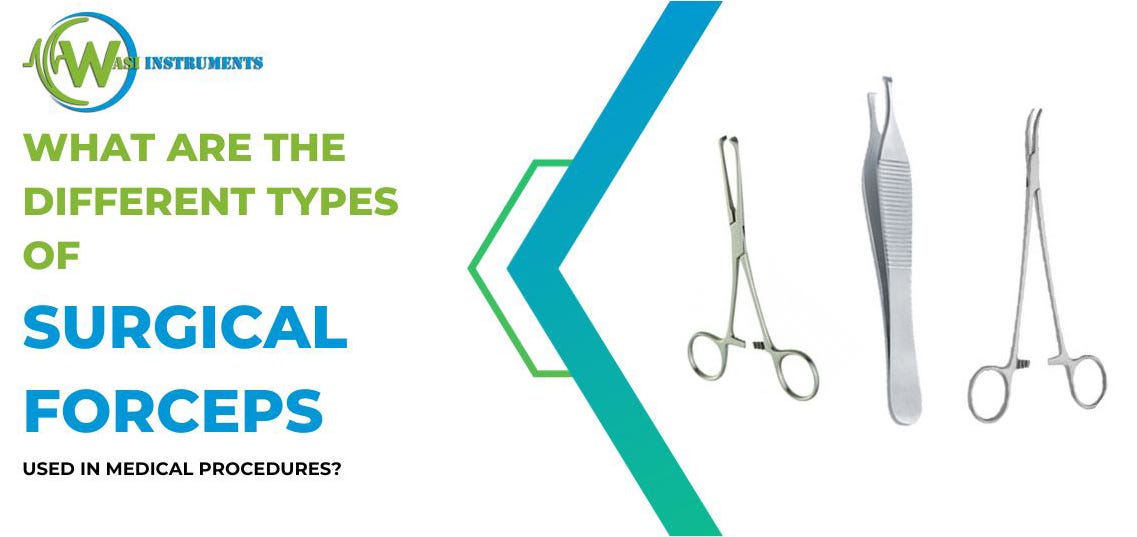 What are the Different Types of Surgical Forceps Used in Medical