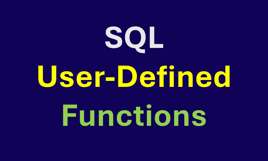 Concept of User-Defined Functions in SQL | by Mahendra. K | Towards AWS