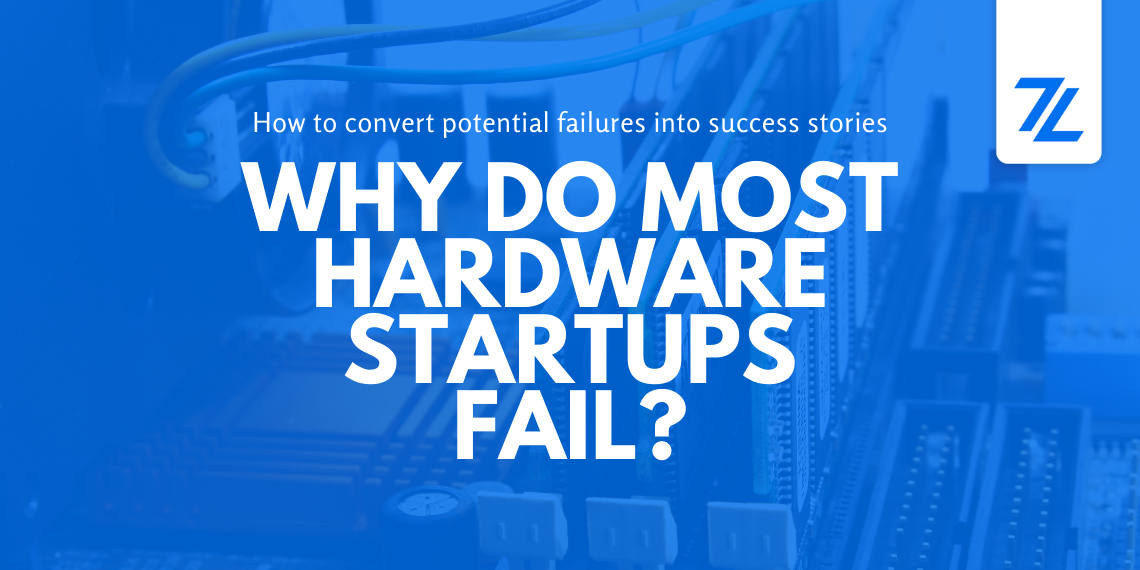 Why do most Hardware startups fail? by Karim Hamdy Zerynth Medium