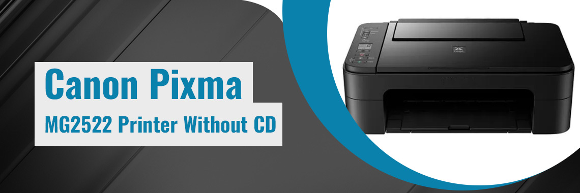 install-canon-pixma-mg2522-without-cd-achieving-efficient-remote