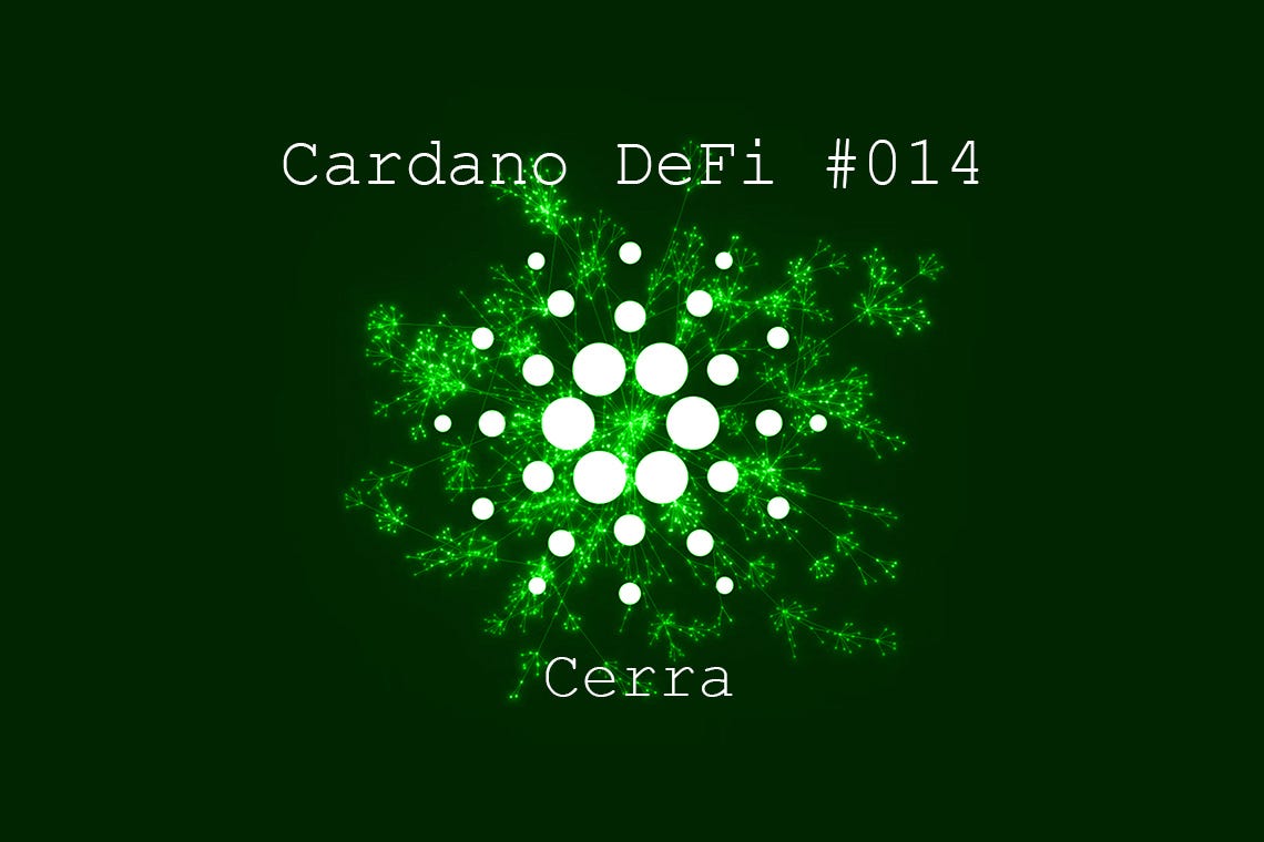 Cardano DeFi #014: Cerra. Written interviews with DeFi projects… | by  Patryk | Interviewing Cardano | Medium