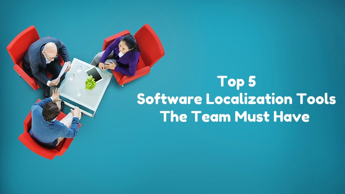 Top 5 Software Localization Tools the Team must have | by Bhasha Bharati —  Translation Agency | Medium