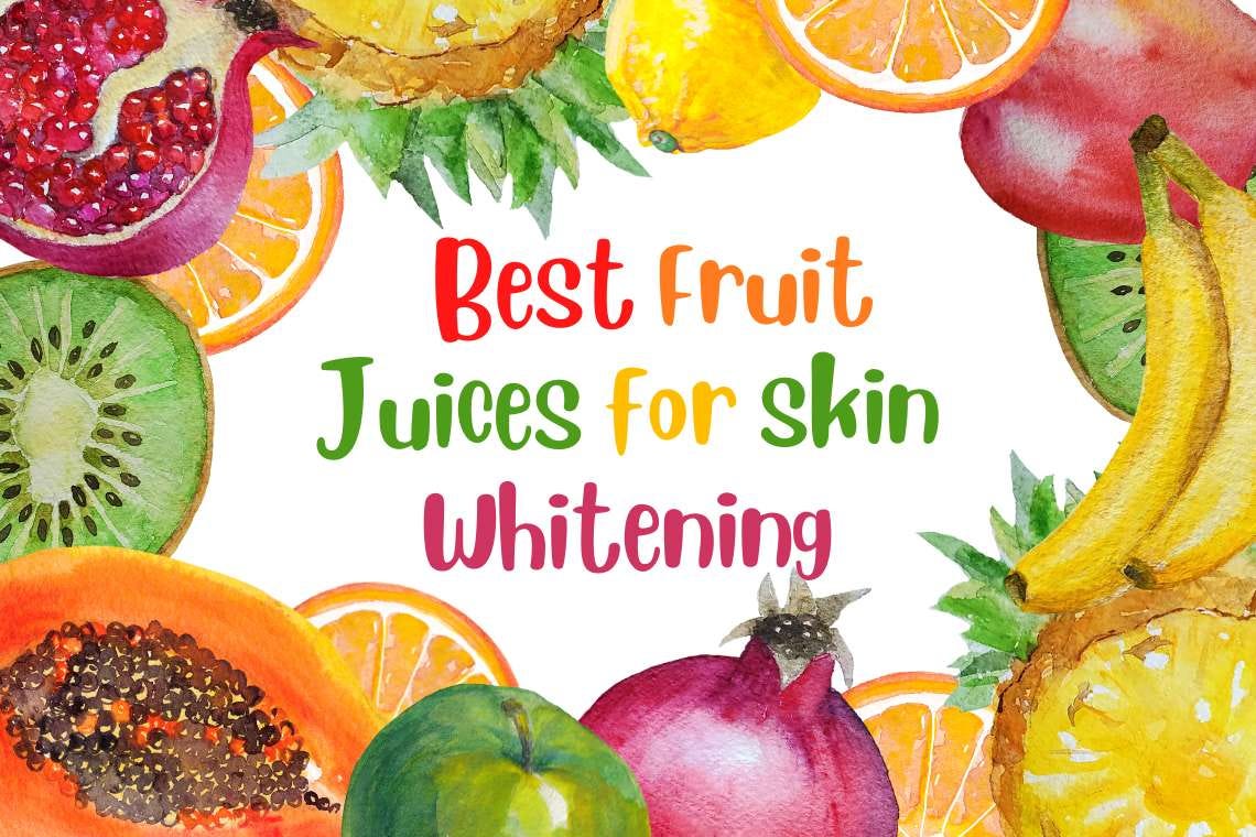 Which are the Best Fruit Juices for Skin Whitening? by Care Well