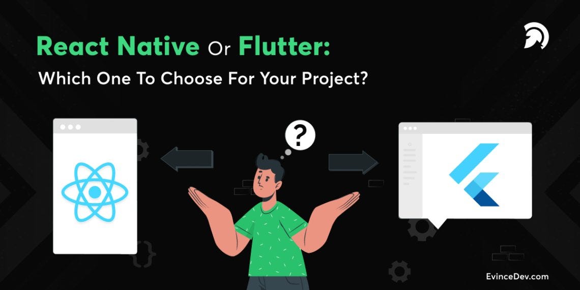 React Native Or Flutter: Which One To Choose For Your Project? | by ...