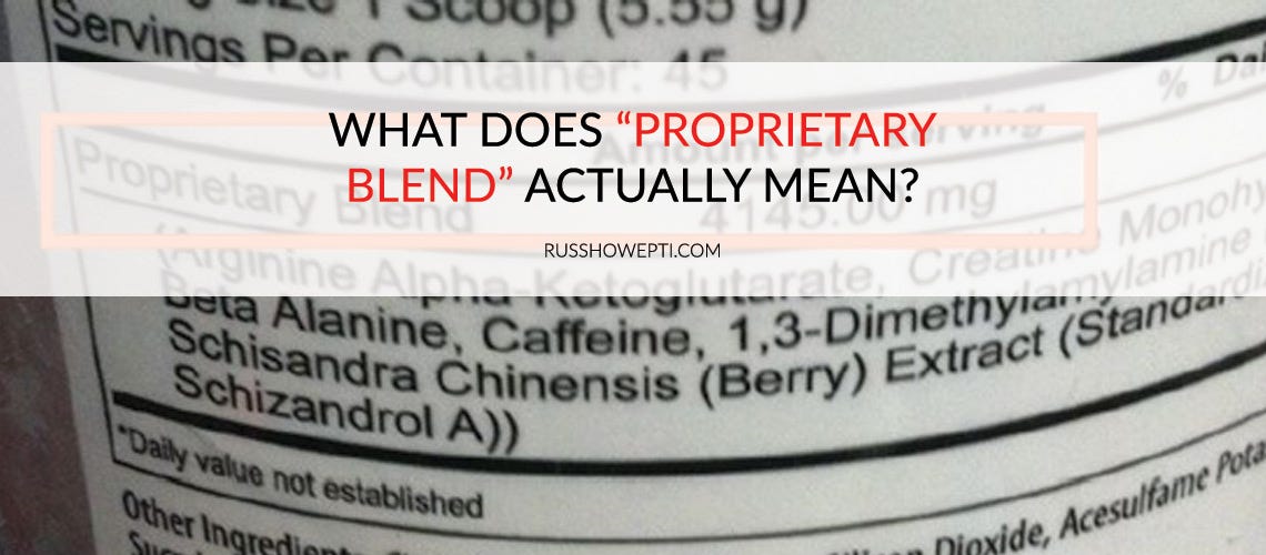 What Does Proprietary Blend Mean? by Russ Howe PTI Medium