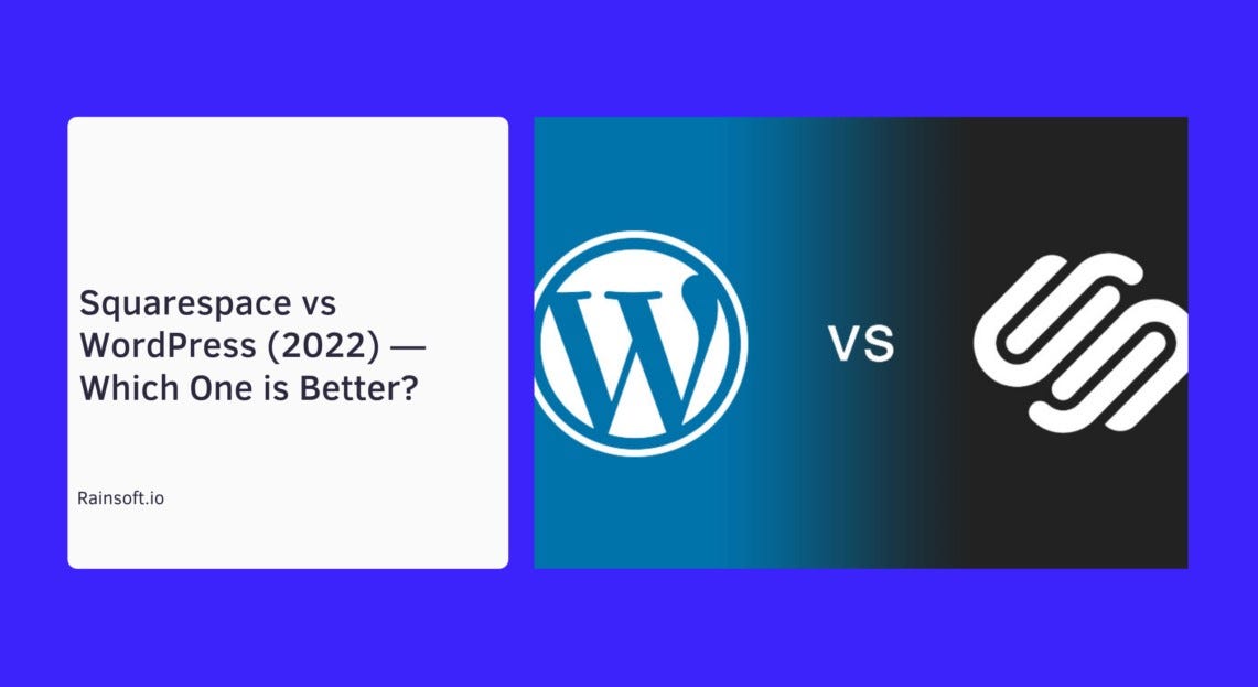 Squarespace Vs Wordpress 2022 Which One Is Better Rainsoft Io Squarespace Vs Wordpress 2022 Which One Is Better Rainsoft Io