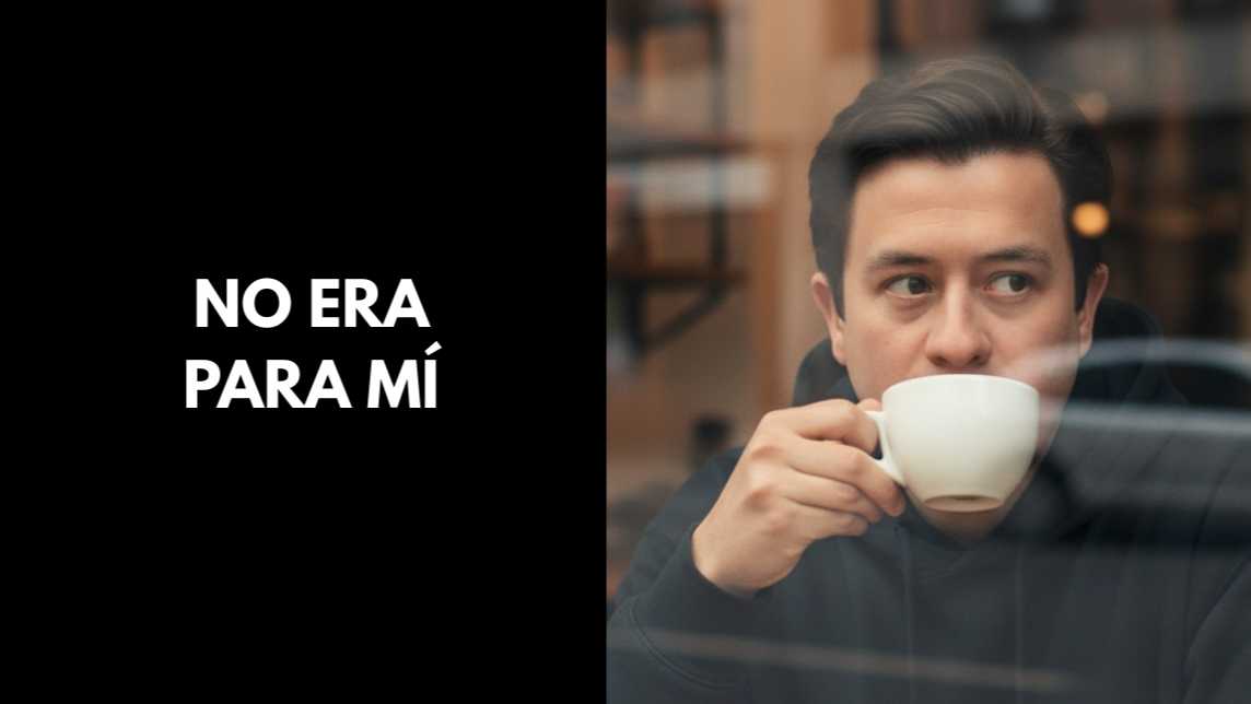 No era para mí