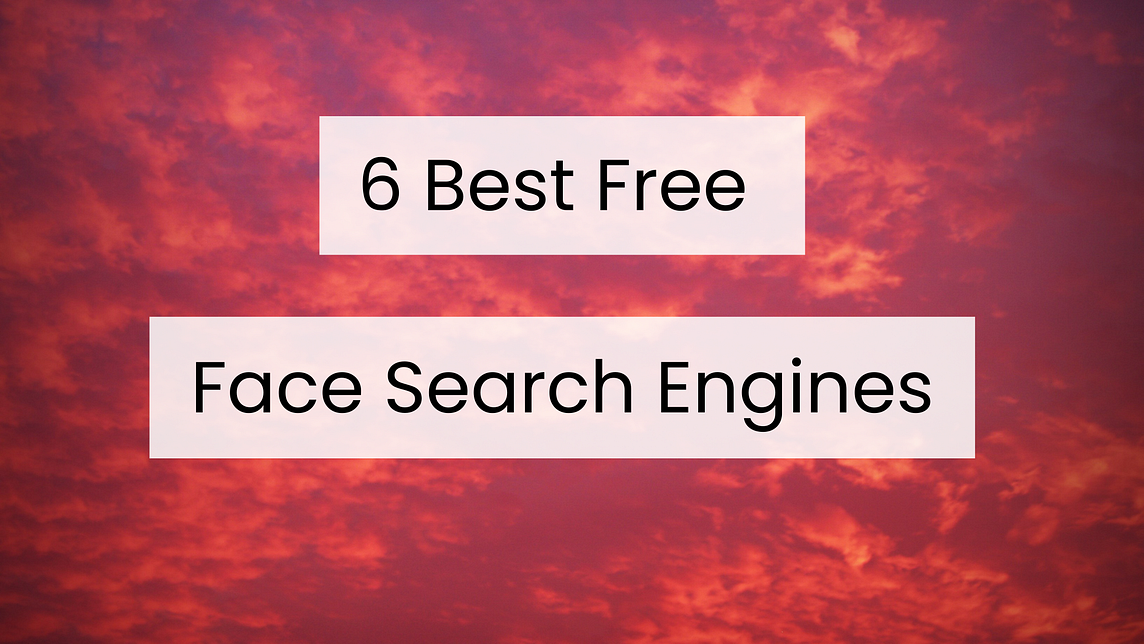 6 Best Face Search Engines