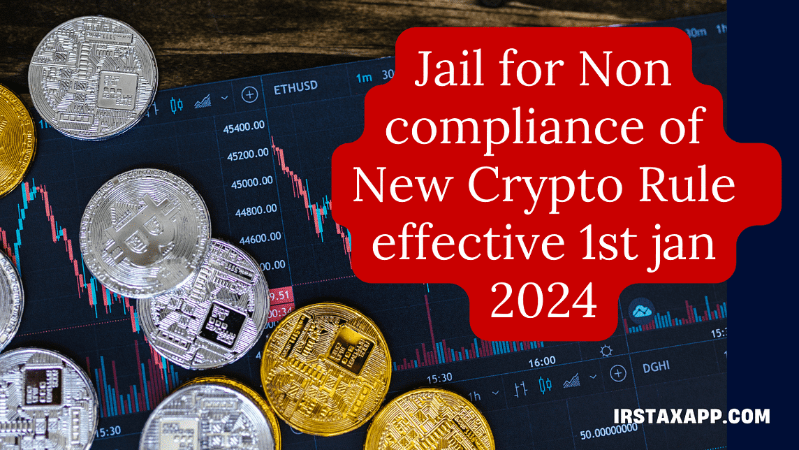 IRS May Send You Jail For Non Compliance of This Crypto Rule from 1st January 2024 !