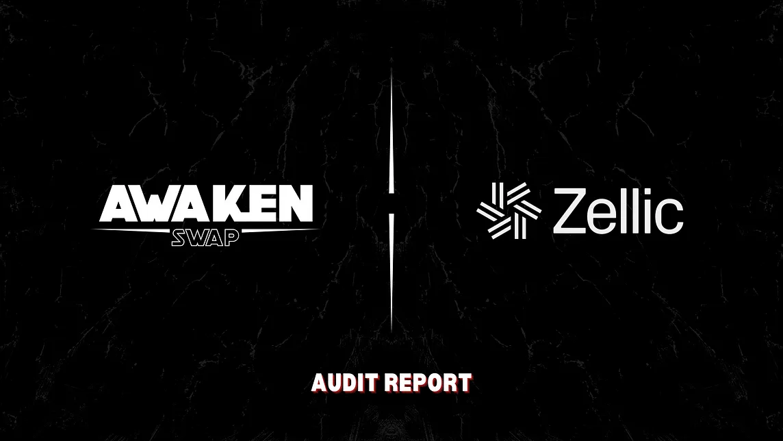 AwakenSwap Successfully Completes First Security Audit by Zellic