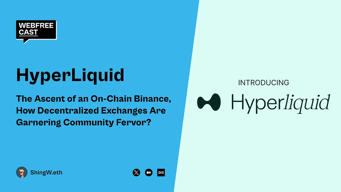 HyperLiquid: The Ascent of an On-Chain Binance, How Decentralized Exchanges Are Garnering Community…