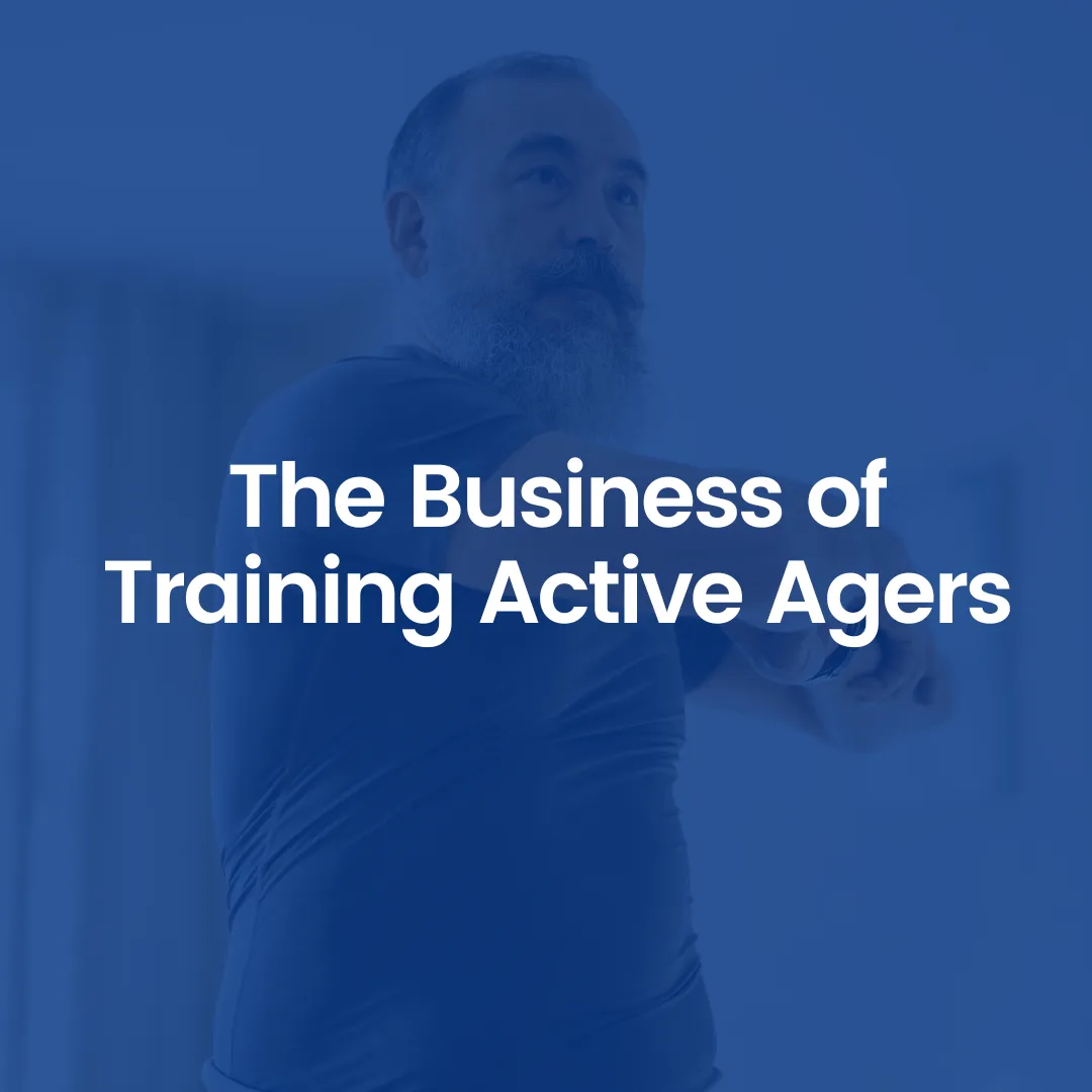 The Business of Training Active Agers