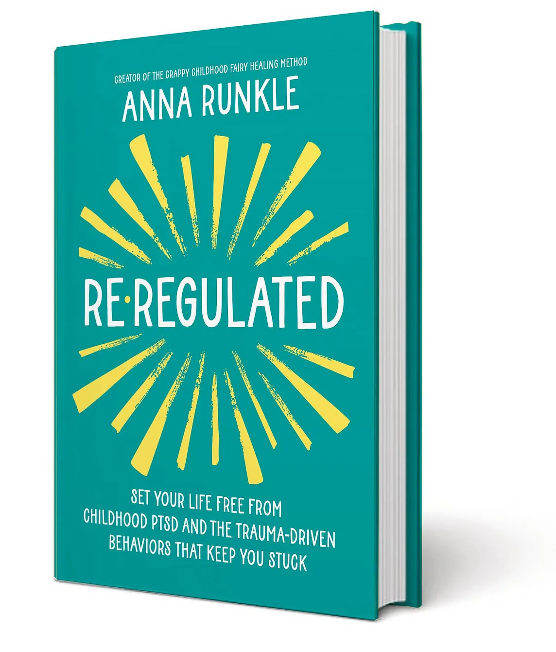 PDF Re-Regulated: Set Your Life Free from Childhood PTSD and the Trauma-Driven Behaviors That Keep You Stuck By Anna Runkle