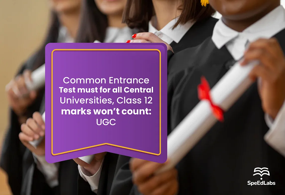 Central Universities To Conduct Common University Entrance Test