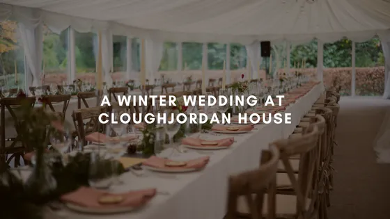 A Winter Wedding at Cloughjordan House