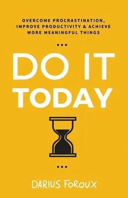 Book Review-DO IT TODAY- Overcome Procrastination & Improve Productivity