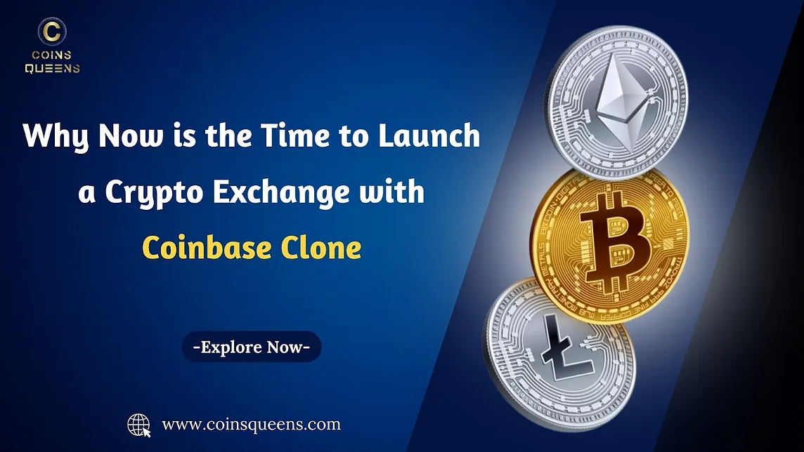 Why Now is the Time to Launch a Crypto Exchange with a Coinbase Clone