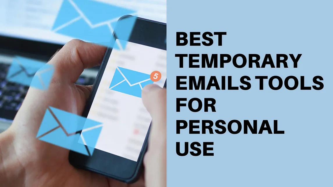 Best Temporary Emails Tools For Personal Use