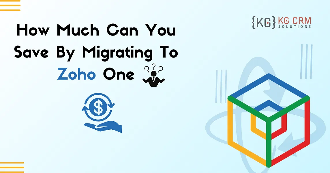 How Much Can You Save By Migrating To Zoho One?