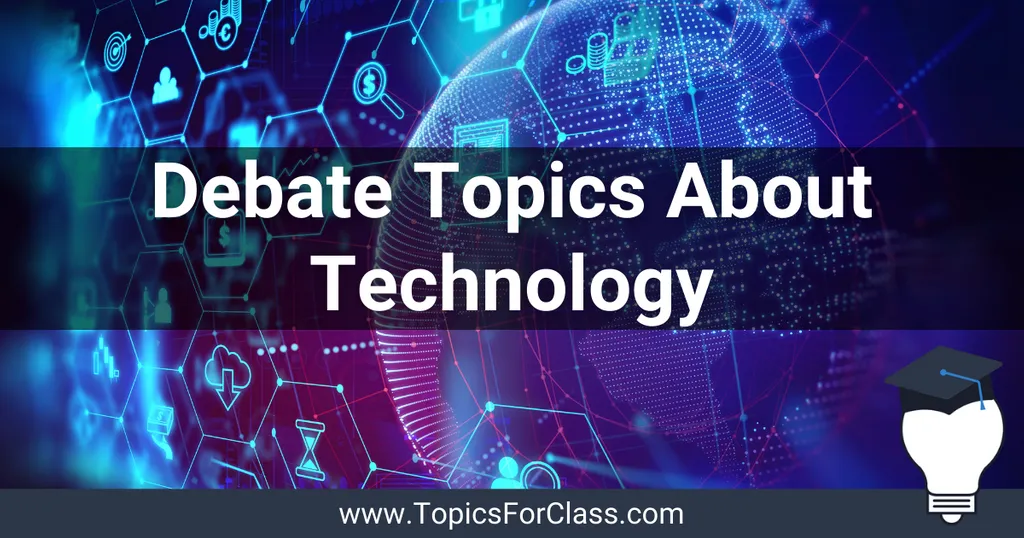 20 Interesting Debate Topics About Technology — TYM