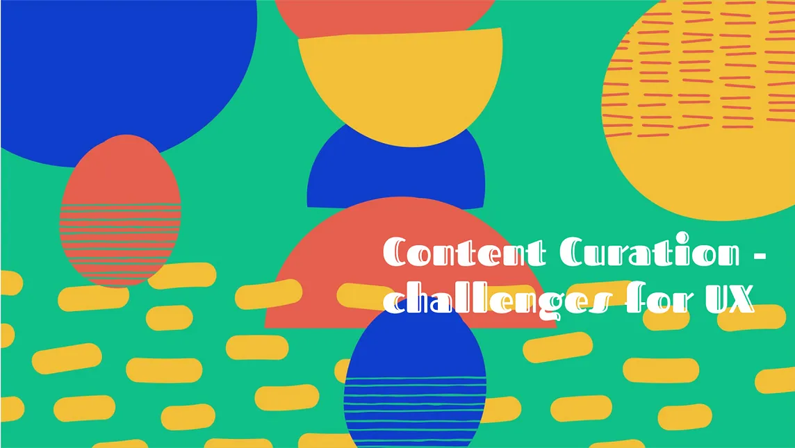 Content Curation: challenges for UX