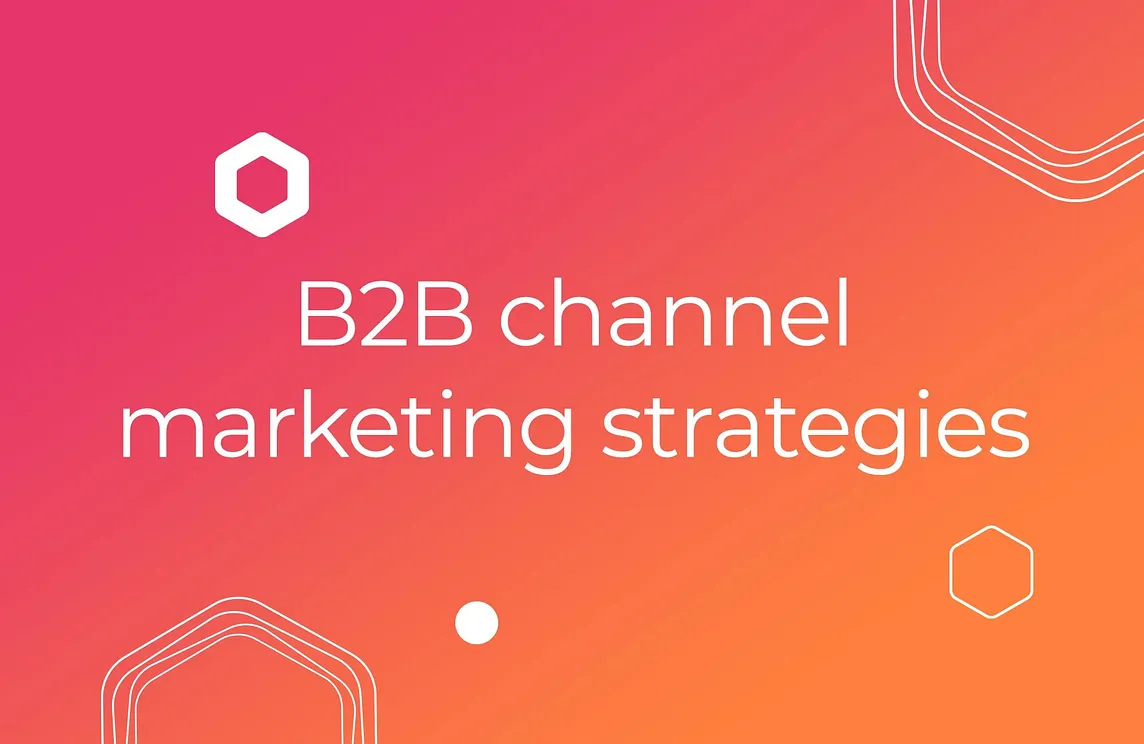 B2B Cryptocurrency Channel Marketing Strategies to Boost Partner Sales