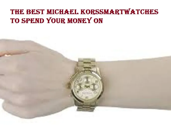 Michael Kors is one of the best smartwatch manufacturers at present time.