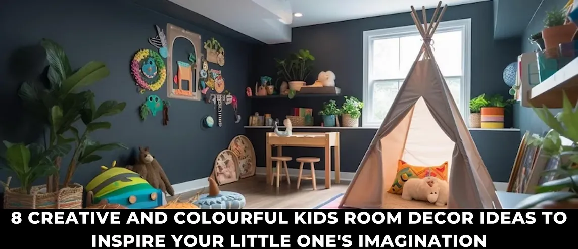 8 Creative and Colourful Kids Room Decor Ideas to Inspire Your Little One’s Imagination